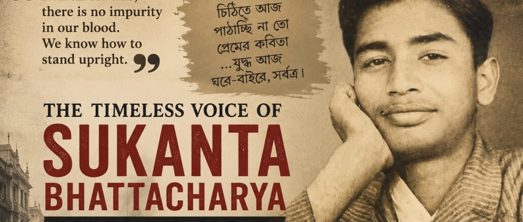 Sukanta Bhattacharya: The Poet Who Turned Hunger Into Revolution